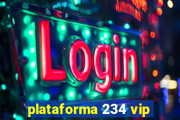 plataforma 234 vip